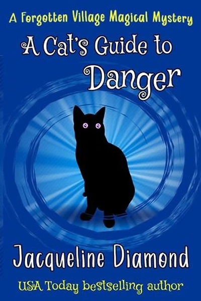 A Cat's Guide to Danger: Forgotten Village Magical Mysteries, #3