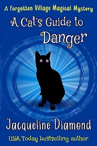 A Cat's Guide to Danger: Forgotten Village Magical Mysteries, #3