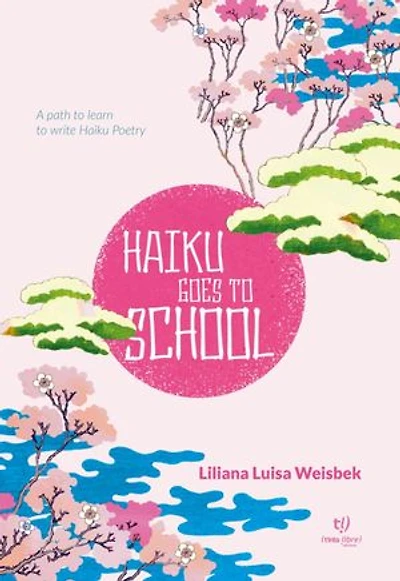 Haiku goes to school: A path to learn to write Haiku Poetry