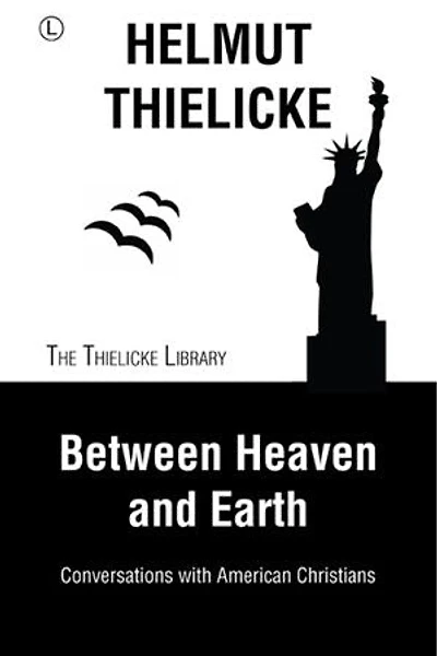 Between Heaven and Earth: Conversations with American Christians