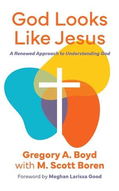 God Looks Like Jesus: A Renewed Approach to Understanding
