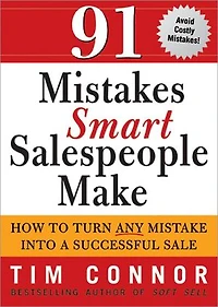 91 Mistakes Smart Salespeople Make: How to Turn Any Mistake into a Successful Sale