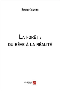 La forêt : du rêve à la réalité