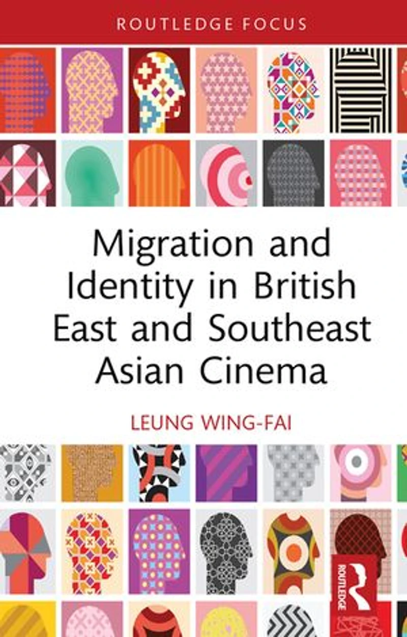Migration and Identity British East Southeast Asian Cinema