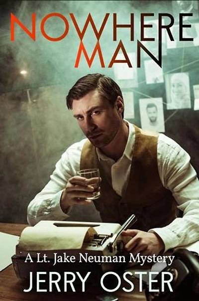 Nowhere Man: A Lt. Jake Neuman Mystery: The Noir Procedurals of Jerry Oster