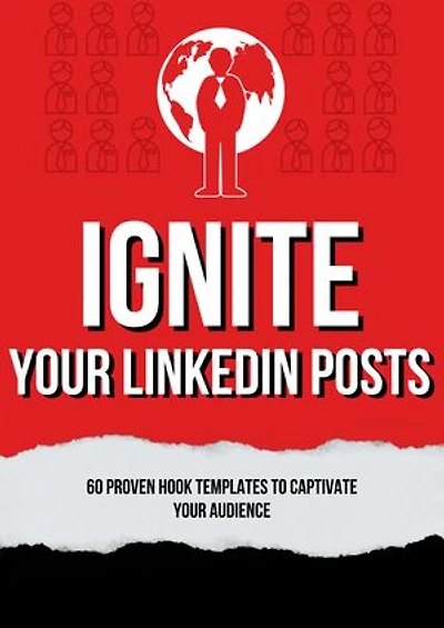 Ignite Your LinkedIn Posts: 60 Proven Hook Templates to Captivate Your Audience