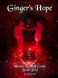 Ginger's Hope: Heroes of Wolf Creek, #2