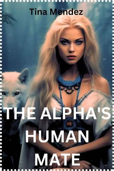 THE ALPHA'S HUMAN MATE: True Mate Shifter Romance