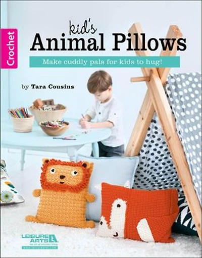 Kids Animal Pillows: Make Cuddly Pals for to Hug!