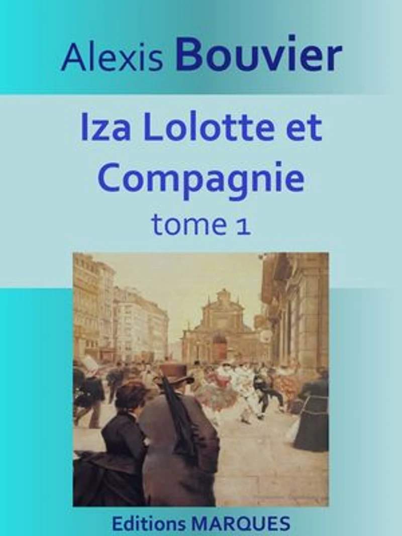 Iza Lolotte et Compagnie: tome 1