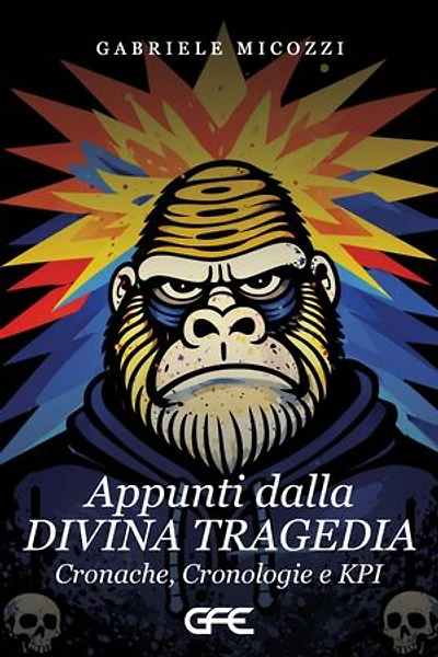 Appunti dalla divina tragedia: Cronache, cronologie e KPI