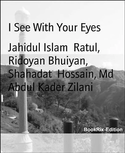 I See With Your Eyes: Jahidul Islam Ratul