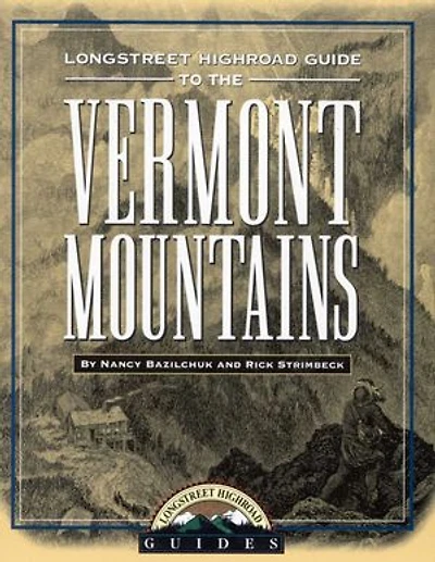 Longstreet Highroad Guide to the Vermont Mountains