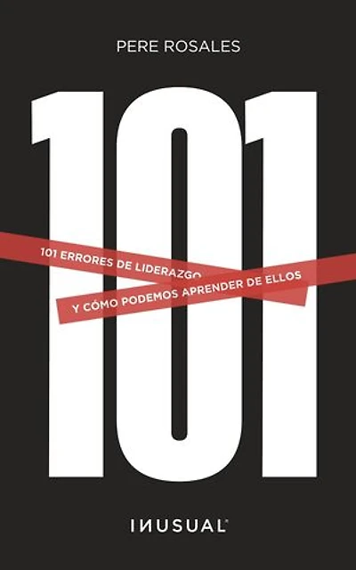 101 Errores de Liderazgo: Y cómo podemos aprender de ellos