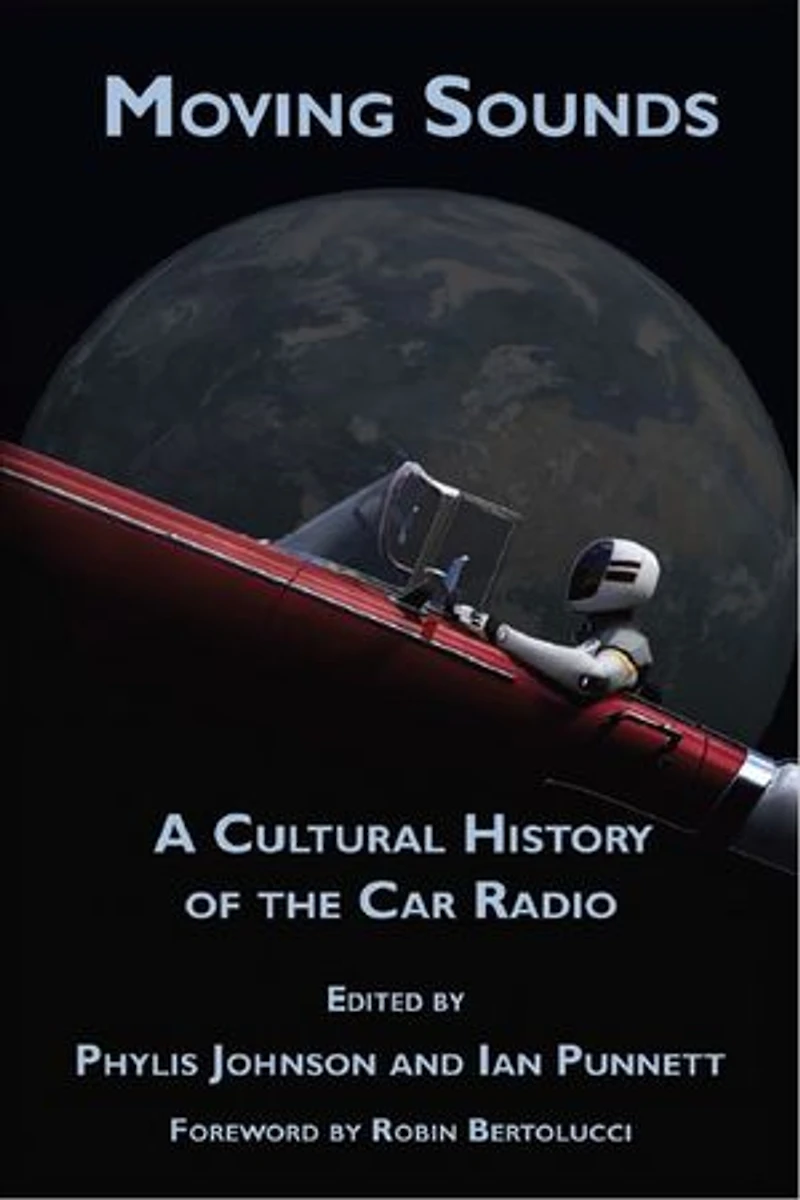 Moving Sounds: A Cultural History of the Car Radio
