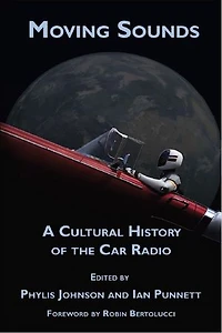 Moving Sounds: A Cultural History of the Car Radio