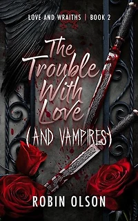 The Trouble With Love (And Vampires): A sapphic horror rom-com