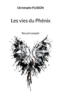Les vies du Phénix: Recueil complet