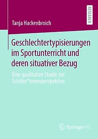 Geschlechtertypisierungen im Sportunterricht und deren situativer Bezug: Eine qualitative Studie zur Schüler*innenperspektive