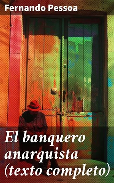 El banquero anarquista (texto completo): Reflexiones anarquistas sobre el sistema bancario y la propiedad privada