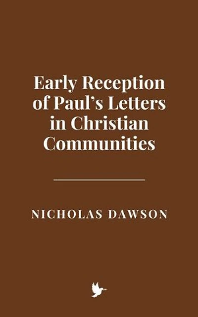 Early Reception of Paul’s Letters in Christian Communities