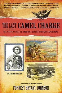 The Last Camel Charge: Untold Story Of America's Desert Military Experiment