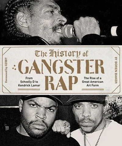 the History of Gangster Rap: From Schoolly D to Kendrick Lamar, Rise a Great American Art Form