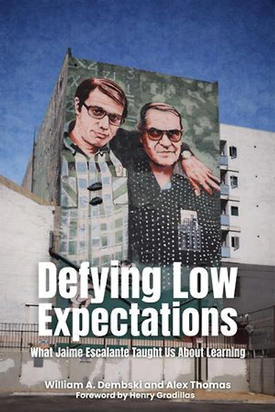 Defying Low Expectations: What Jaime Escalante Taught Us About Learning