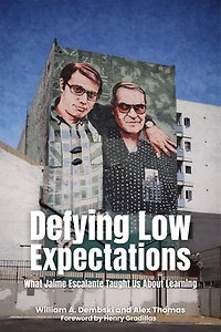 Defying Low Expectations: What Jaime Escalante Taught Us About Learning