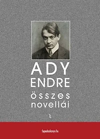 Ady Endre összes novellái I. kötet