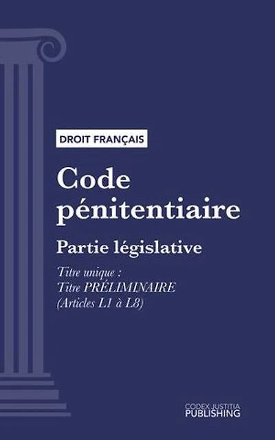 Code pénitentiaire: Partie législative - titre unique : Titre préliminaire (droit français)