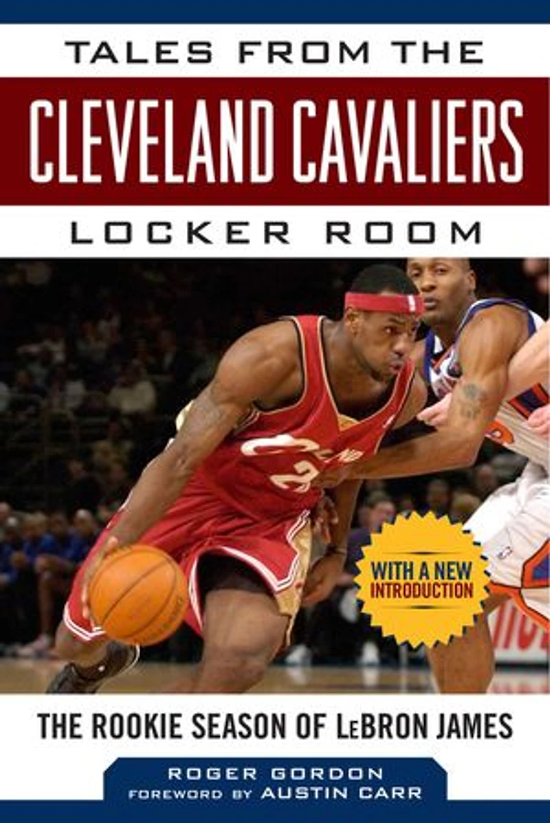 Tales from The Cleveland Cavaliers Locker Room: Rookie Season of LeBron James