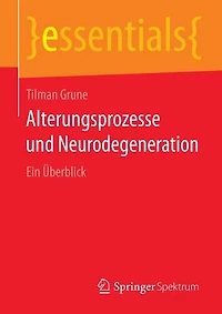 Alterungsprozesse und Neurodegeneration: Ein Überblick