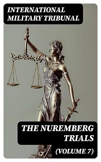 The Nuremberg Trials (Volume 7)
