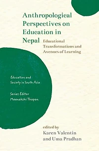Anthropological Perspectives on Education Nepal: Educational Transformations and Avenues of Learning