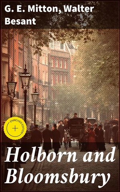 Holborn and Bloomsbury: Enriched edition. Exploring the Literary Tapestry of Victorian London's Iconic Neighborhoods