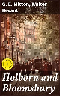 Holborn and Bloomsbury: Enriched edition. Exploring the Literary Tapestry of Victorian London's Iconic Neighborhoods
