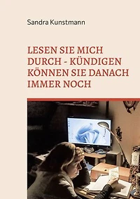 Lesen sie mich durch - kündigen können sie danach immer noch: Aus dem Leben einer Pflegekraft in der Zeitarbeit