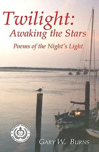 Twilight: Awaking the Stars: Awaking the Stars - Poems of the Night's Light