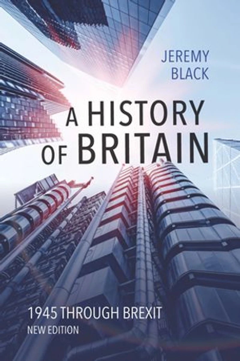 A History of Britain: 1945 Through Brexit