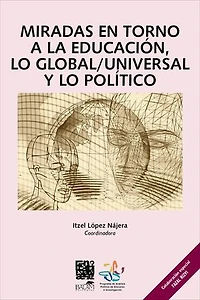Miradas en torno a la educación, lo global/universal y lo político
