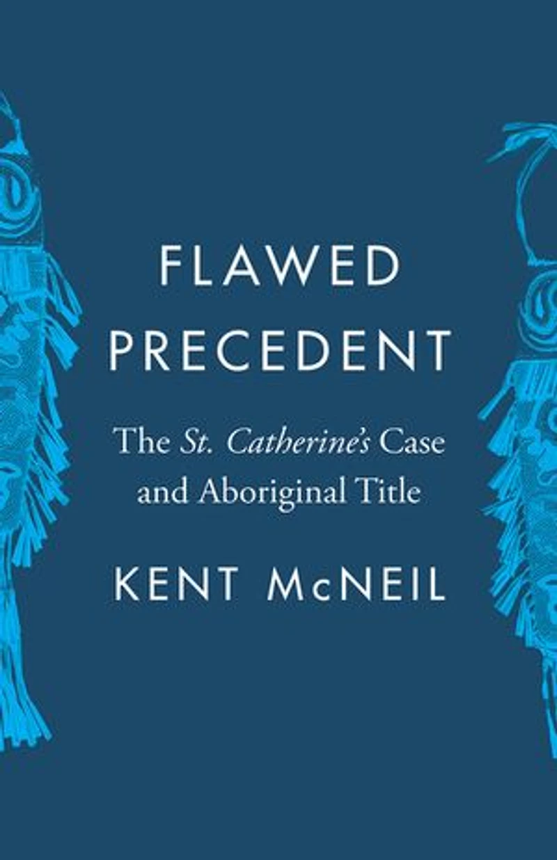 Flawed Precedent: The St. Catherine's Case and Aboriginal Title