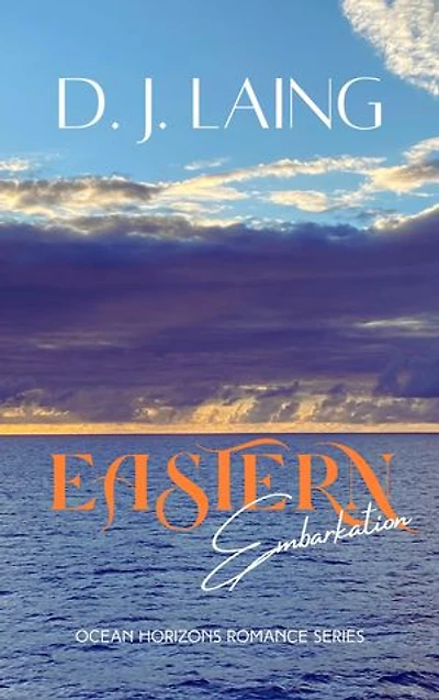 Eastern Embarkation: Ocean Horizons Romance Series (Book 1)