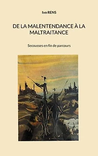 De la malentendance a la maltraitance: Secousses en fin de parcours