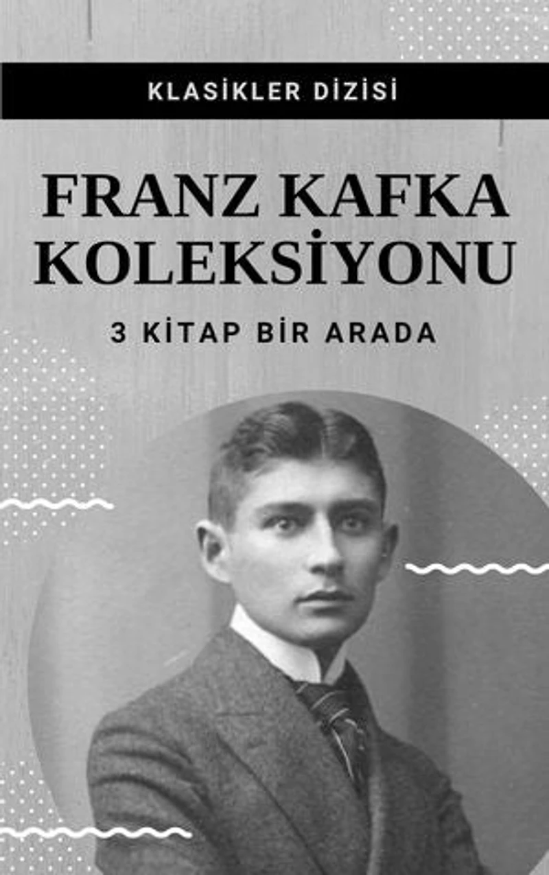 Franz Kafka Koleksiyonu: 3 Kitap Bir Arada