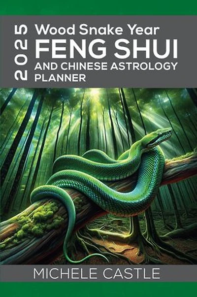 2025 Wood Snake Year: FENG SHUI and Chinese Astrology Planner