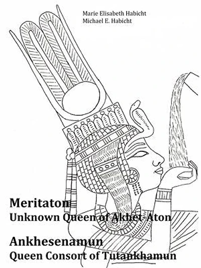 Meritaton, The Unknown Queen of Akhet-Aton and Ankhesenamun, The Queen Consort of Tutankhamun: 1. Auflage