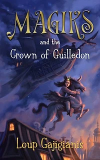 Magiks and The Crown of Guilledon