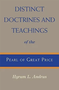 Distinct Doctrines and Teachings of the Pearl of Great Price