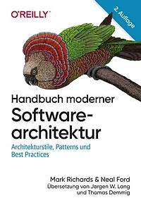 Handbuch moderner Softwarearchitektur: Architekturstile, Patterns und Best Practices